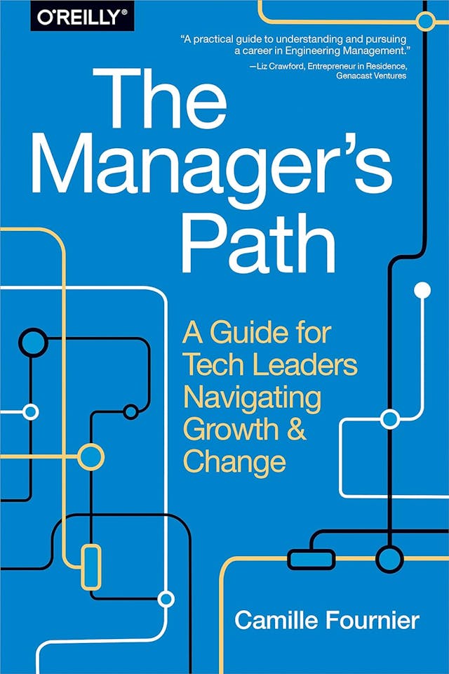 Book cover for The Manager's Path: A Guide for Tech Leaders Navigating Growth and Change by Camille Fournier